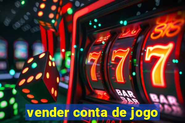 vender conta de jogo